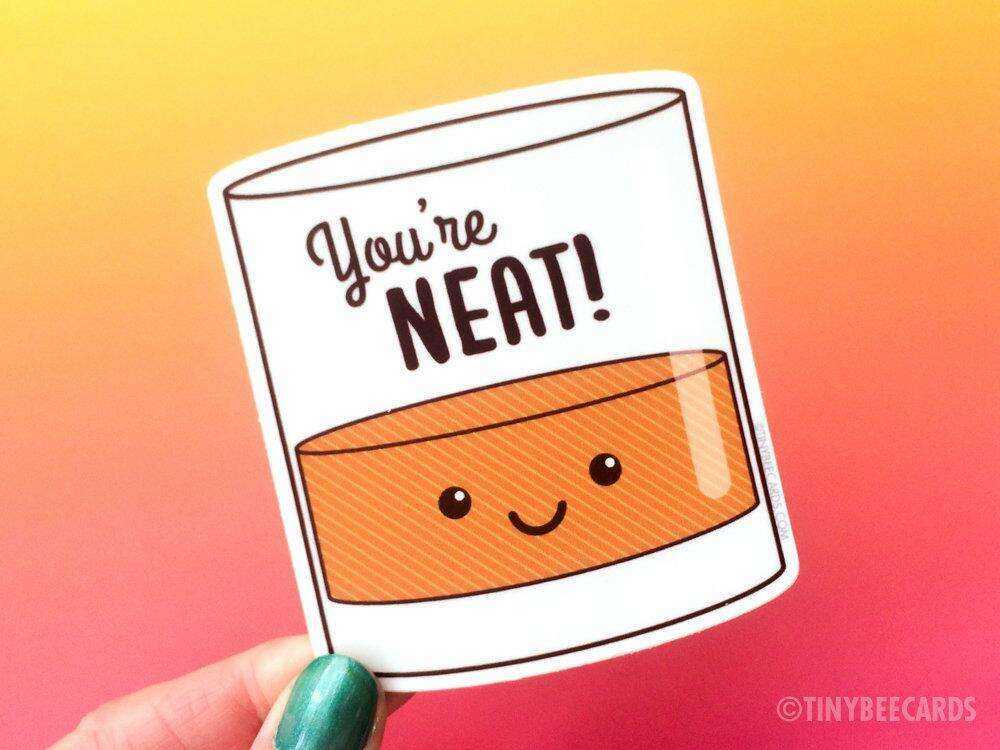 Funny Alcohol Vinyl Sticker "You're Neat!" Stationery & Crafts