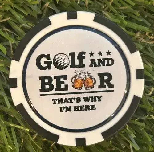Golf And Beer That’s Why I’m Here - Magnetic Poker Chip Golf Ball Marker
